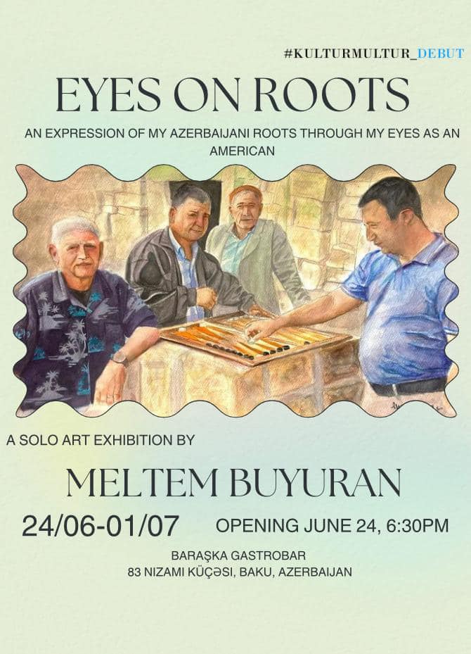 Eyes on Roots - Baku Art Exhibition 2024- Meltem Buyuran